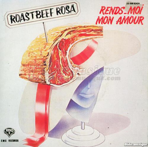 Roastbeef Rosa - Rends-moi mon amour