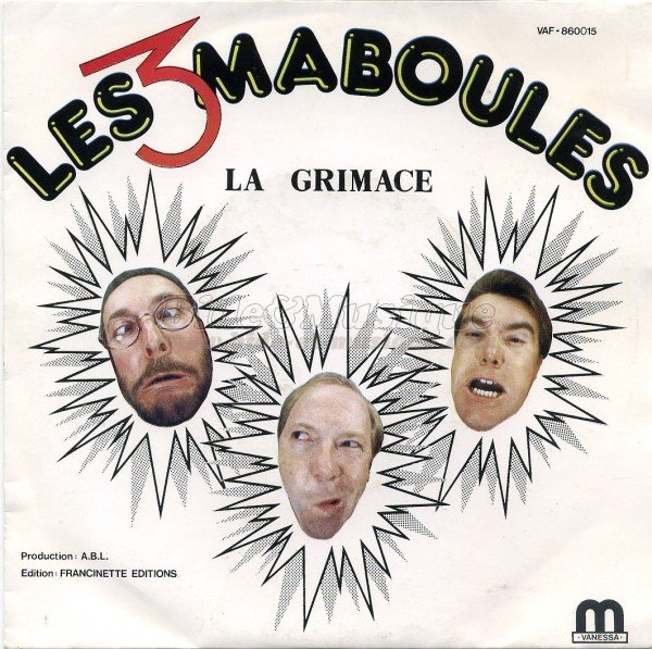 3 Maboules, Les - grimace, La