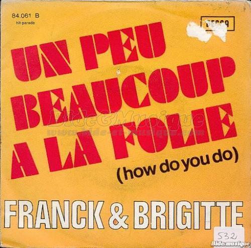 Franck & Brigitte - Un peu, beaucoup,  la folie