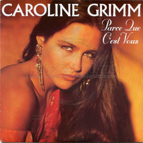 Caroline Grimm - Parce que c'est vous