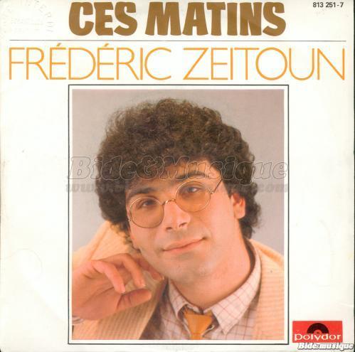 Frdric Zeitoun - Ces matins