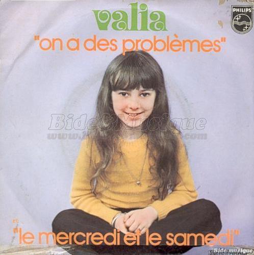Valia - Le mercredi et le samedi