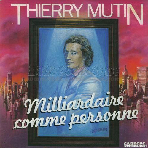 Thierry Mutin - Milliardaire comme personne