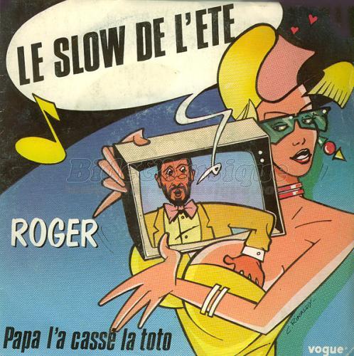 Roger - Papa l'a cass la toto