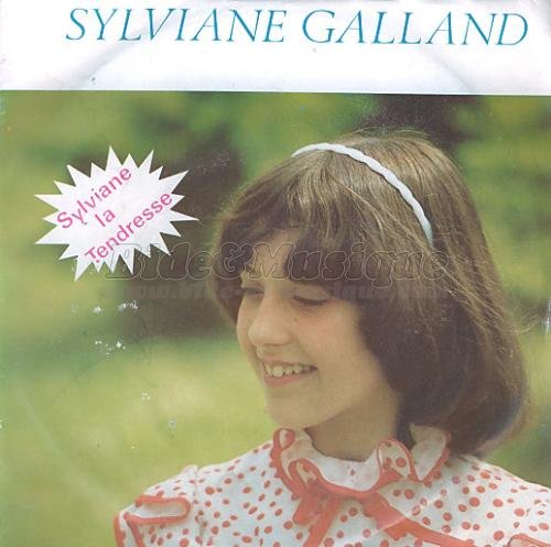 Sylviane Galland - Sylviane la tendresse