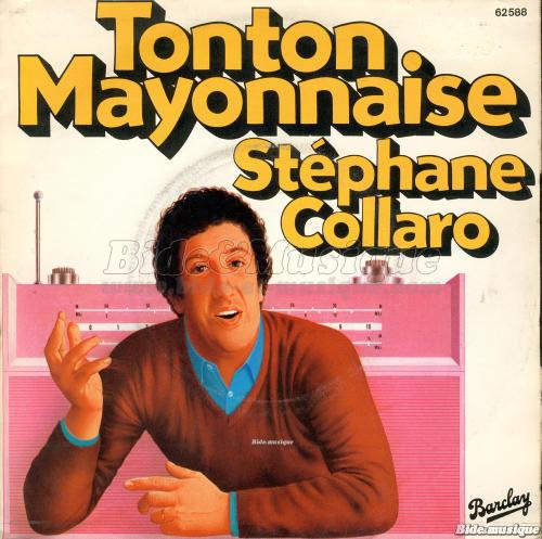 Stphane Collaro - Tonton Mayonnaise