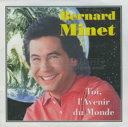 Bernard Minet - Toi%2C l%27avenir du monde