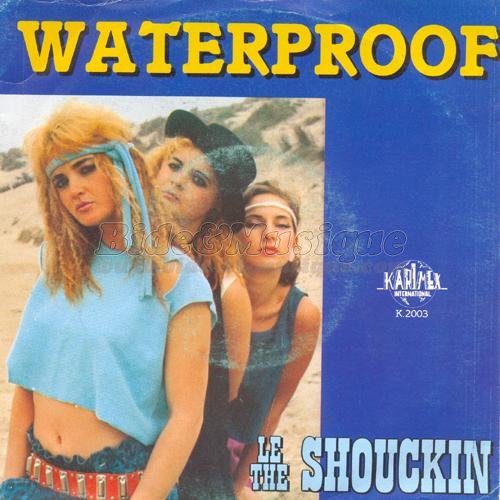 Waterproof - Le Schouckin