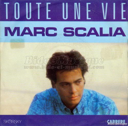 Marc Scalia - Toute une vie