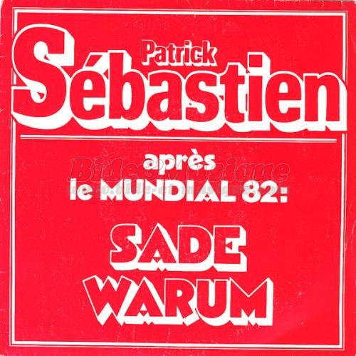 Patrick Sbastien - Sade warum (aprs le Mundial 82)