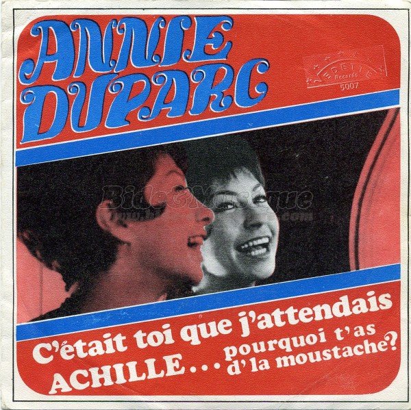 Annie Duparc - Achille... Pourquoi t'as d'la moustache ?
