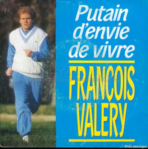 Franois Valry - Putain d'envie de vivre