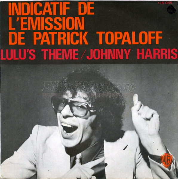 The Johnny Harris Orchestra - Lulu's theme (indicatif de l'mission de Patrick Topaloff)
