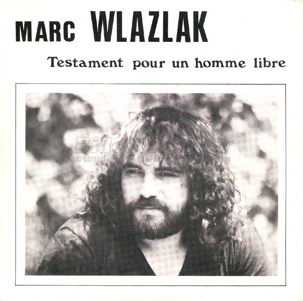 Marc Wlazlak - Testament pour un homme libre