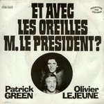 Pochette de Patrick Green et Olivier Lejeune - Et avec les oreilles monsieur le Pr�sident&nbsp;?