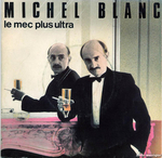 Michel Blanc - Le mec plus ultra