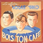 L'Affaire Louis Trio - Bois ton caf