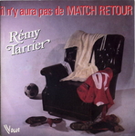 Rmy Tarrier - Il n'y aura pas de match retour