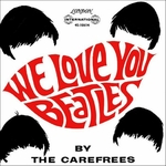 The Carefrees - We loves you Beatles