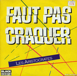 Les Aristocrates - Faut pas craquer