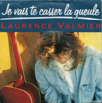 Laurence Valmier - Je vais te casser la gueule