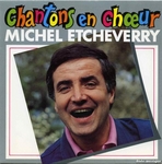 Michel Etcheverry - Chantons en chœur