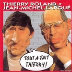 Thierry Roland et Jean-Michel Larqu - Tout  fait Thierry !