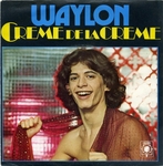 Waylon - Crme de la crme
