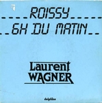 Laurent Wagner - Roissy 6h du matin