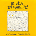 Pochette de 14.000 enfants chantent l'espoir - Le R�ve en marche&nbsp;!