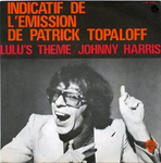 Pochette de The Johnny Harris Orchestra - Lulu's theme (indicatif de l'�mission de Patrick Topaloff)