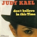 Vignette de Judy Kael - Don't believe in this time