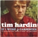 Vignette de Tim Hardin - If I were a carpenter