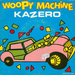 Pochette de Kazero - Woopy machine