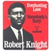 Vignette de Robert Knight - Everlasting love
