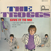 Pochette de The Troggs - I can only give you everything