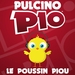 Pochette de Pulcino Pio - Le poussin Piou