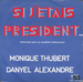 Pochette de Monique Thubert et Danyel Alexandre - Si j'tais prsident (interlude pour un candidat malheureux)