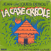 Vignette de Jean-Jacques Debout - La case crole