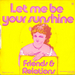 Pochette de Friends and Relations - Let me be your sunshine