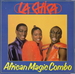 Pochette de The African Magic Combo - Si j'avance toi tu recules comment veux-tu…