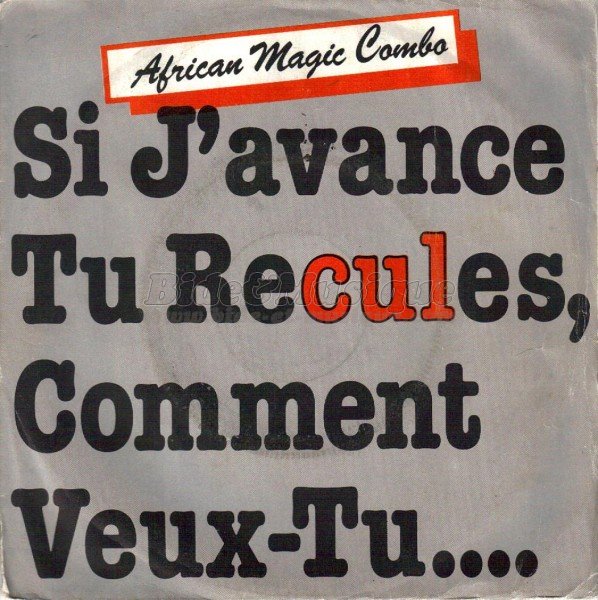 Si J Avance Toi Tu Recules Comment Veux Tu Par The African Magic Combo Fiche Chanson B M