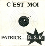 Patrick and the B.S.R. - C'est moi