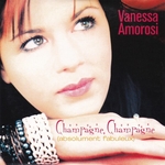 Vanessa Amorosi - Champagne Champagne (Absolument Fabuleux Radio Edit)