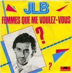 JLB - Femmes que me voulez-vous ?