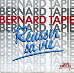 Bernard Tapie - Russir sa vie