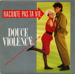 Douce Violence - Raconte pas ta vie