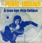 Pierre-Édouard - À mon âge déjà fatigué