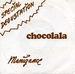 Une autre pochette (CA 002-86 / promo ?) : (Manigance - Chocolala)