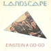  (Landscape - Einstein a go-go)